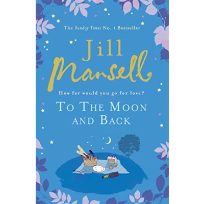 Afbeelding van To The Moon and Back: An uplifting tale of love, loss new beginnings