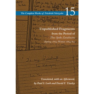 Afbeelding van Unpublished Fragments from the Period of Thus Spoke Zarathustra (Spring 1884Winter 1884/85): Volume 15
