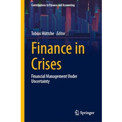Afbeelding van Finance in Crises: Financial Management Under Uncertainty