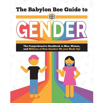 Afbeelding van The Babylon Bee Guide to Gender: Comprehensive Handbook Men, Women, and Millions of New Genders We Just Made Up!