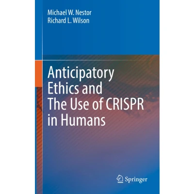 Afbeelding van Anticipatory Ethics and The Use of CRISPR in Humans