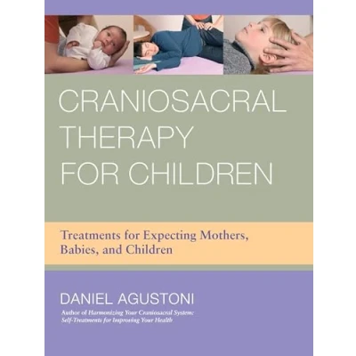 Afbeelding van Craniosacral Therapy for Children: Treatments Expecting Mothers, Babies, and Children