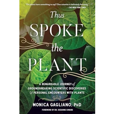 Afbeelding van Thus Spoke the Plant: A Remarkable Journey of Groundbreaking Scientific Discoveries and Personal Encounters with Plants