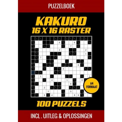 Afbeelding van Puzzelboek Kakuro 16x16 Raster 100 Puzzels Incl. Uitleg en Oplossingen: Logische Sompuzzels voor Urenlang Puzzelplezier