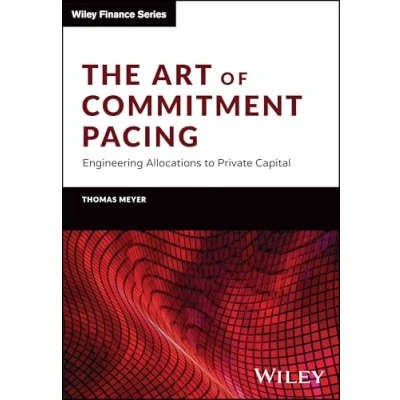 Afbeelding van The Art of Commitment Pacing: Engineering Allocations to Private Capital
