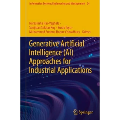 Afbeelding van Information Systems Engineering and Management Generative Artificial Intelligence (AI) Approaches for Industrial Applications
