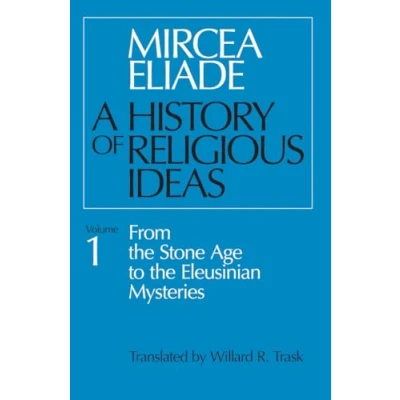 Afbeelding van A History of Religious Ideas, Volume 1: From the Stone Age to Eleusinian Mysteries