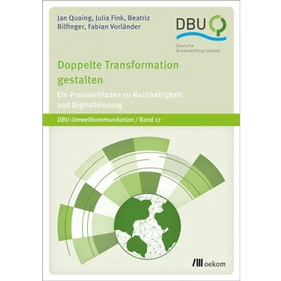 Afbeelding van Doppelte Transformation gestalten: Ein Praxisleitfaden zu Nachhaltigkeit und Digitalisierung