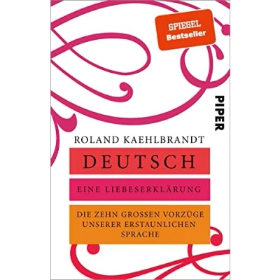 Afbeelding van Deutsch Eine Liebeserklärung: Die zehn großen Vorzüge unserer erstaunlichen Sprache