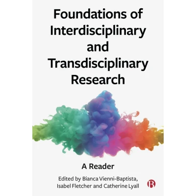Afbeelding van Foundations of Interdisciplinary and Transdisciplinary Research: A Reader