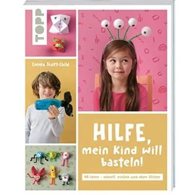 Afbeelding van Hilfe, mein Kind will basteln!: 40 Bastelideen schnell, einfach und ohne Glitzer