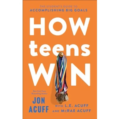 Afbeelding van How Teens Win: The Student&#039;s Guide to Accomplishing Big Goals