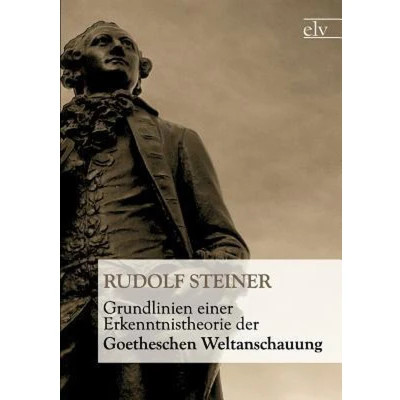 Afbeelding van Grundlinien einer Erkenntnistheorie der Goetheschen Weltanschauung