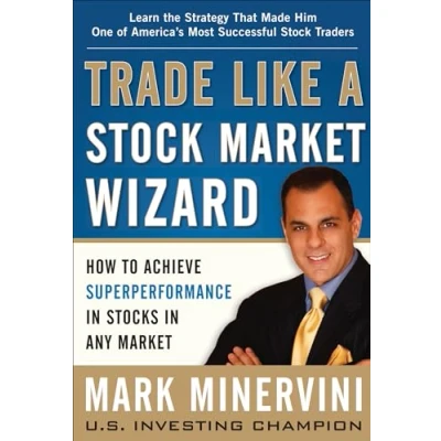 Afbeelding van Trade Like A Stock Market Wizard: How to Achieve Superperformance in Stocks Any
