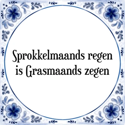 Afbeelding van Sprokkelmaands regen is Grasmaands zegen Tegeltje + Spreuk