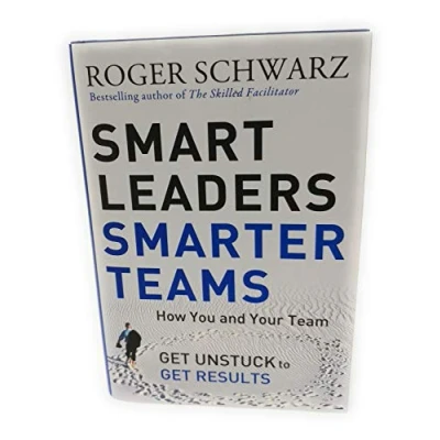 Afbeelding van Smart Leaders, Smarter Teams: How You and Your Team Get Unstuck to Results