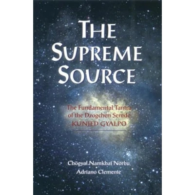 Afbeelding van The Supreme Source: Fundamental Tantra of Dzogchen Semde