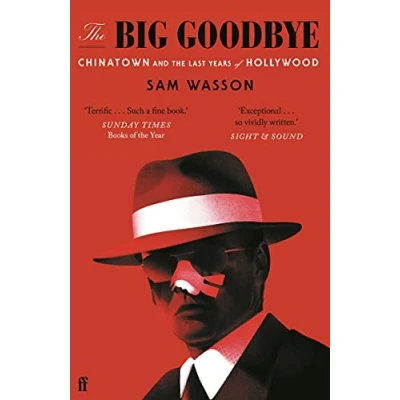 Afbeelding van the Big Goodbye: Chinatown and Last Years of Hollywood