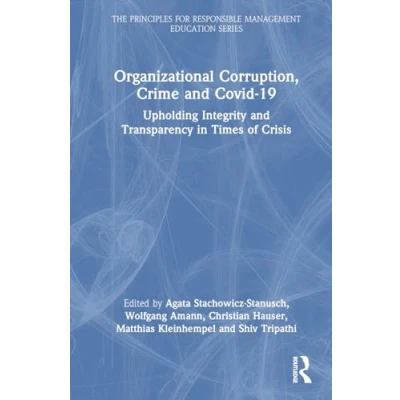 Afbeelding van The Principles for Responsible Management Education Series Organizational Corruption, Crime and Covid 19