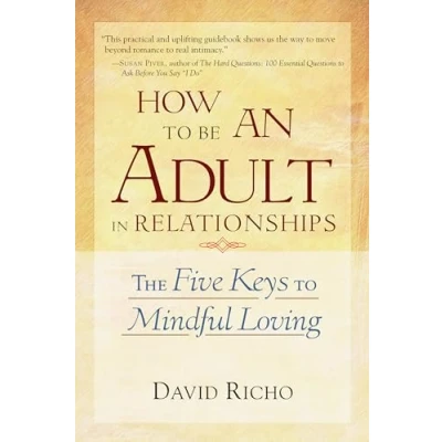 Afbeelding van How to Be an Adult in Relationships: The Five Keys Mindful Loving