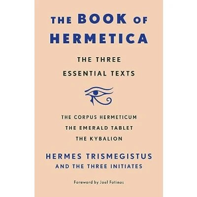 Afbeelding van The Book of Hermetica: Three Essential Texts: Corpus Hermeticum, Emerald Tablet, Kybalion