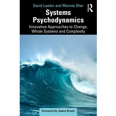 Afbeelding van Systems Psychodynamics: Innovative Approaches to Change, Whole and Complexity