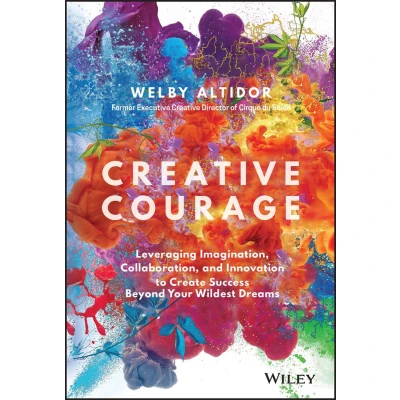 Afbeelding van Creative Courage: Leveraging Imagination, Collaboration, and Innovation to Create Success Beyond Your Wildest Dreams