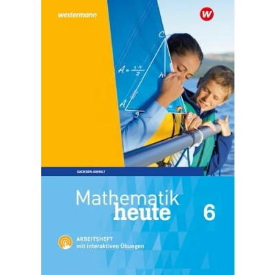 Afbeelding van Mathematik heute 6. Arbeitsheft mit interaktiven Übungen. Sachsen Anhalt: Ausgabe 2018