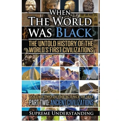 Afbeelding van When the World was Black Part Two: Untold History of World&#039;s First Civilizations Ancient