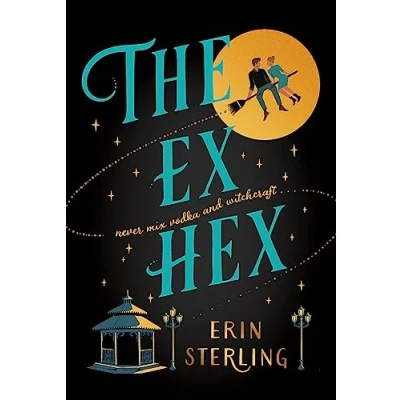 Afbeelding van The Ex Hex: Never mix witchcraft and vodka . a spellbinding TikTok sensation rom com!