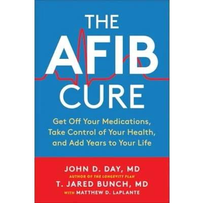 Afbeelding van The AFib Cure: Get Off Your Medications, Take Control of Health, and Add Years to Life