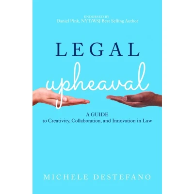 Afbeelding van Legal Upheaval: A Guide to Creativity, Collaboration, and Innovation in Law