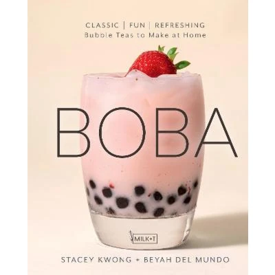 Afbeelding van Boba: Milky, Fruity, and Specialty Bubble Teas to Make at Home: Classic, Fun, Refreshing Home