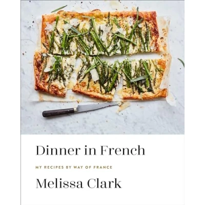 Afbeelding van Dinner in French: My Recipes by Way of France: A Cookbook