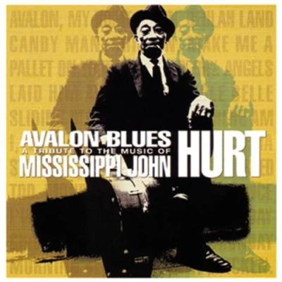 Afbeelding van Avalon Blues: A Tribute To The Music Of Mississippi John Hurt