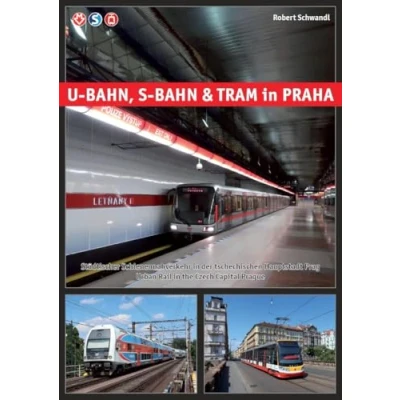 Afbeelding van U Bahn, S Bahn &amp; Tram in Praha: Städtischer Schienennahverkehr der tschechischen Hauptstadt Prag