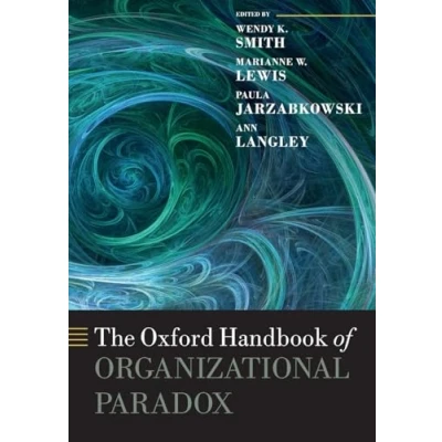 Afbeelding van The Oxford Handbook of Organizational Paradox