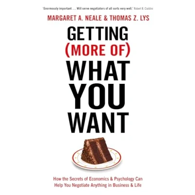 Afbeelding van Getting (More of) What You Want: How the Secrets of Economics &amp; Psychology Can Help Negotiate Anything in Business Life