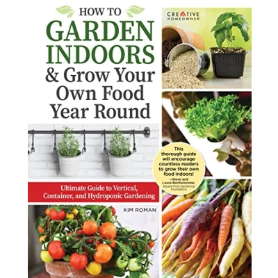 Afbeelding van How to Garden Indoors &amp; Grow Your Own Food Year Round: Ultimate Guide Vertical Hydroponic Gardening