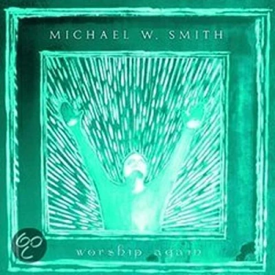 Afbeelding van Michael W. Smith Worship Again