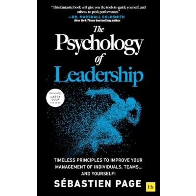 Afbeelding van The Psychology of Leadership: Timeless principles to perfect your leadership individuals, teams...and yourself!