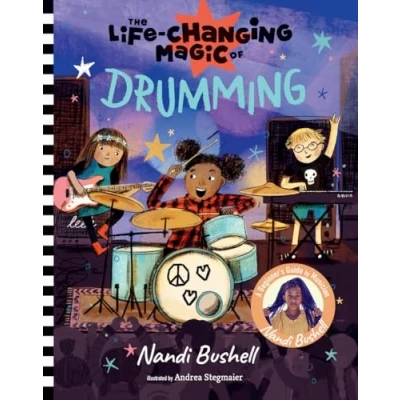 Afbeelding van The Life Changing Magic of Drumming: A Beginner&#039;s Guide by Musician Nandi Bushell