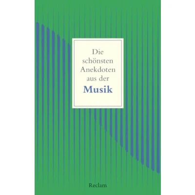 Afbeelding van die schönsten Anekdoten aus der Musik: Raderer, Friederike C.; Wehmeier, Rolf amüsanten Eigenheiten von Musikern und Sängerinnen 14588 Aktual. Ausgabe 2024