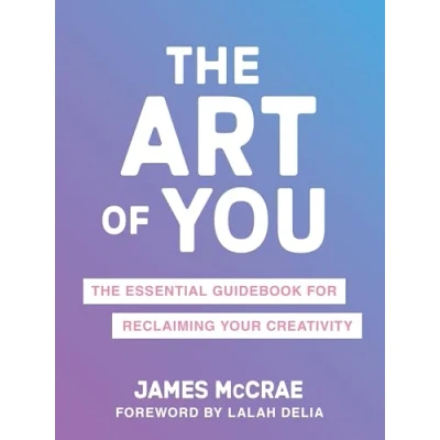 Afbeelding van The Art of You: Essential Guidebook for Reclaiming Your Creativity