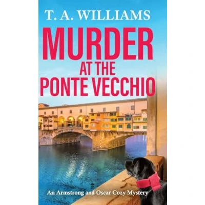 Afbeelding van An Armstrong and Oscar Cozy Mystery11 Murder at the Ponte Vecchio