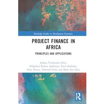 Afbeelding van Project Finance in Africa: Principles and Applications
