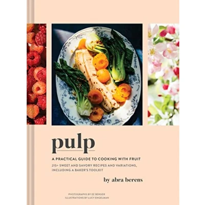 Afbeelding van Pulp. A Practical Guide to Cooking with Fruit
