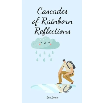 Afbeelding van Cascades of Rainborn Reflections