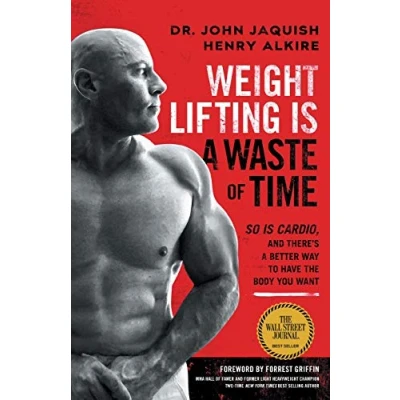 Afbeelding van Weight Lifting Is a Waste of Time: So Cardio, and There’s Better Way to Have the Body You Want