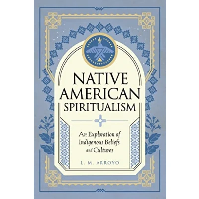Afbeelding van Native American Spiritualism: An Exploration of Indigenous Beliefs and Cultures (Volume 3)